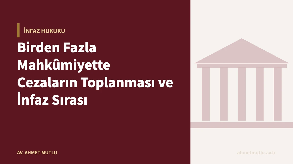 Birden Fazla Mahkûmiyette Cezaların Toplanması ve İnfaz Sırası